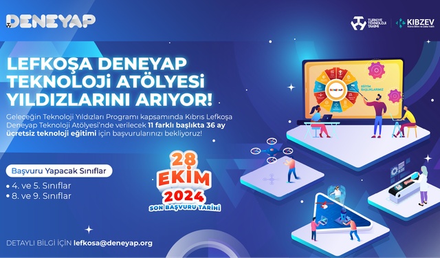 Deneyap Teknoloji Atölyeleri için son başvuru tarihi 28 Ekim